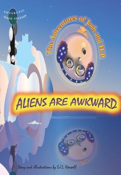 portada Aliens Are Awkward: The Adventures of Josh and H.P. (en Inglés)