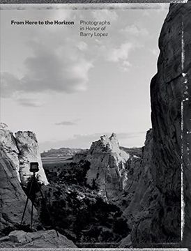 portada From Here to the Horizon: Photographs in Honor of Barry Lopez (en Inglés)