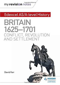 portada My Revision Notes: Edexcel As/A-Level History: Britain, 1625-1701: Conflict, Revolution and Settlement (en Inglés)