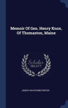 portada Memoir Of Gen. Henry Knox, Of Thomaston, Maine