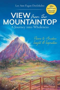 portada View from the Mountaintop: A Journey Into Wholeness: Poems to Awaken Insight & Inspiration (en Inglés)