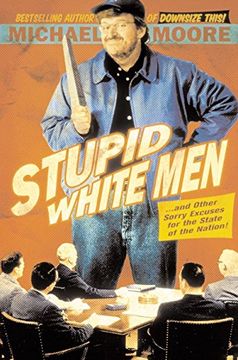 portada Stupid White Men: And Other Sorry Excuses for the State of the Nation 