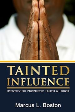 portada Tainted Influence: Identifying Prophetic Truth & Error (in English)