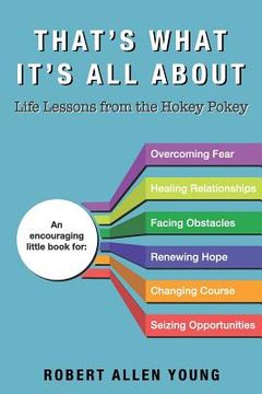 portada That's What It's All about: Life Lessons from the Hokey Pokey (en Inglés)