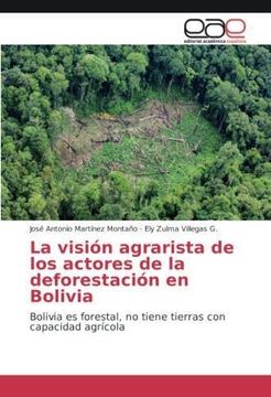 portada La visión agrarista de los actores de la deforestación en Bolivia (in Spanish)