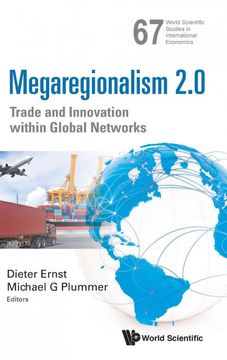 portada Megaregionalism 2. 0: Trade and Innovation Within Global Networks (World Scientific Studies in International Economics) (6World Scientific Studies in International Economics) (in English)