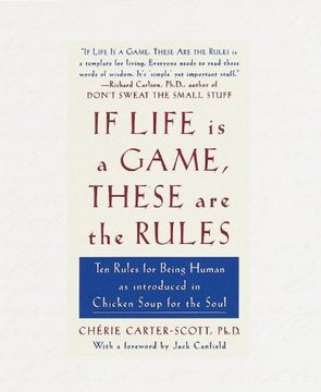 portada If Life is a Game, These are the Rules: Ten Rules for Being Human as Introduced in Chicken Soup for the Soul 