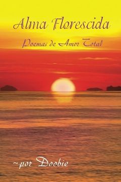portada Alma Florescida: Poemas de Amor Total
