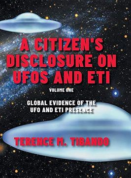 portada A Citizen's Disclosure on Ufos and Eti: Global Evidence of the ufo and eti Presence (Volume 1) (en Inglés)