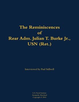 portada Reminiscences of Rear Adm. Julian T. Burke Jr., USN (Ret.) (en Inglés)