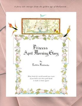 portada Princess April Morning-Glory: What kind of a world would you create, if you had to do three good deeds to make it home again? (en Inglés)