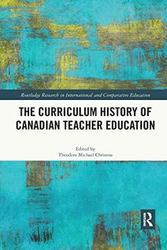 portada The Curriculum History of Canadian Teacher Education (in English)