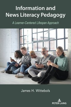 portada Information and News Literacy Pedagogy: A Learner-Centered Lifespan Approach (en Inglés)