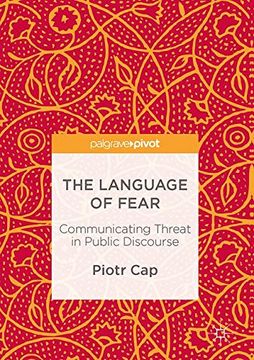 portada The Language of Fear: Communicating Threat in Public Discourse (en Inglés)