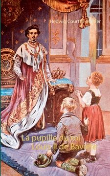 portada La pupille du roi Louis II de Bavière (en Francés)