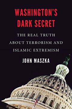 portada Washington's Dark Secret: The Real Truth About Terrorism and Islamic Extremism (en Inglés)