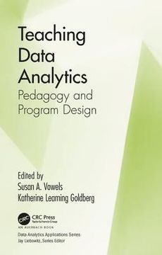 Teaching Data Analytics: Pedagogy and Program Design (en Inglés)