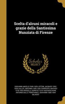 portada Scelta d'alcuni miracoli e grazie della Santissima Nunziata di Firenze (in Italian)