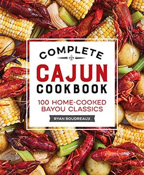portada Complete Cajun Cookbook: 100 Home-Cooked Bayou Classics (en Inglés)