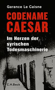 portada Codename Caesar: Im Herzen der Syrischen Todesmaschinerie (en Alemán)