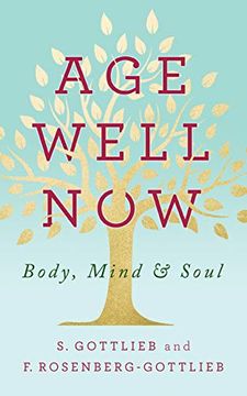 portada Age Well Now: Body, Mind and Soul