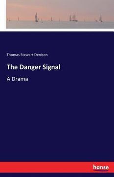portada The Danger Signal: A Drama (in English)