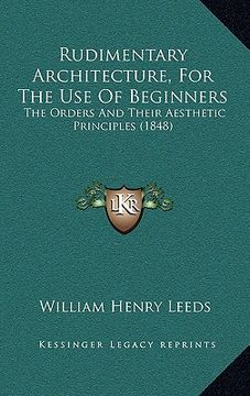 portada rudimentary architecture, for the use of beginners: the orders and their aesthetic principles (1848)