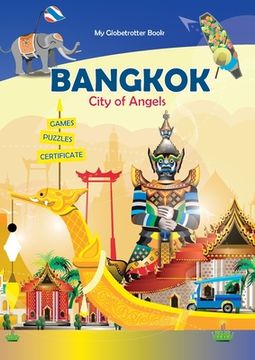 portada Bangkok: City of Angels (My Globetrotter Book): Global adventures...in the palm of your hands! 