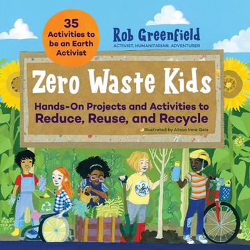 portada Zero Waste Kids: Hands-On Projects and Activities to Reduce, Reuse, and Recycle (en Inglés)