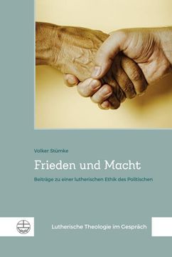 portada Frieden Und Macht: Beitrage Zu Einer Lutherischen Ethik Des Politischen (en Alemán)