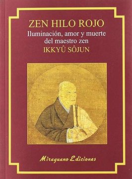portada Zen Hilo Rojo. Iluminación, Amor y Muerte del Maestro zen Ikkuyu Sojun (Textos de la Tradición Zen)