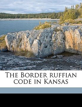 portada the border ruffian code in kansas (en Inglés)
