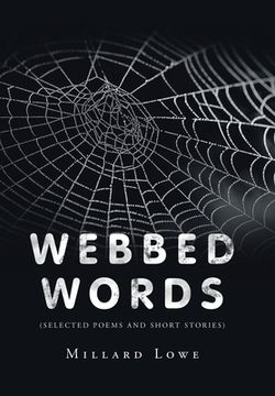 portada Webbed Words: (Selected Poems and Short Stories) (in English)