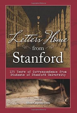 portada Letters Home from Stanford: 125 Years of Correspondence Collected from Students of Stanford University