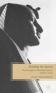 portada Reading the Sphinx: Ancient Egypt in Nineteenth-Century Literary Culture (in English)