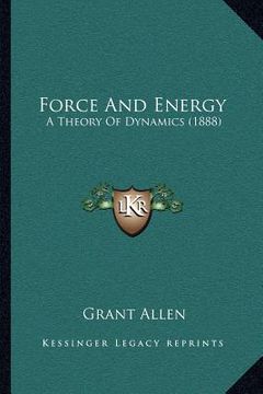 portada force and energy: a theory of dynamics (1888) (en Inglés)