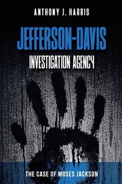 portada Jefferson-Davis Investigation Agency: The Case of Moses Jackson (en Inglés)