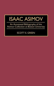 portada Isaac Asimov: An Annotated Bibliography of the Asimov Collection at Boston University (Bibliographies and Indexes in Science Fiction, Fantasy, and Horror) (en Inglés)