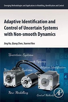 portada Adaptive Identification and Control of Uncertain Systems With Non-Smooth Dynamics (Emerging Methodologies and Applications in Modelling, Identification and Control) (in English)