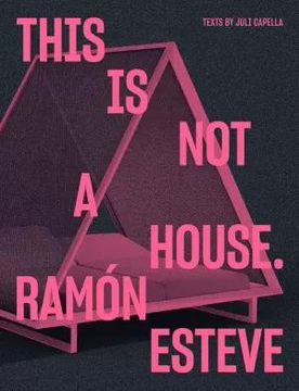 portada Ramón Esteve: This Is Not a House