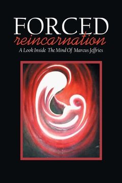 portada Forced Reincarnation: A Look Inside the Mind of Marcus Jeffries (en Inglés)