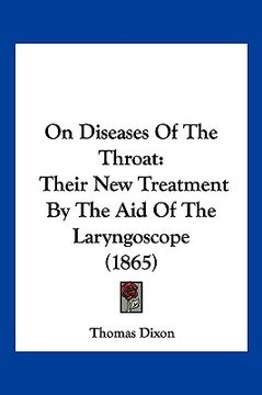 portada on diseases of the throat: their new treatment by the aid of the laryngoscope (1865) (en Inglés)
