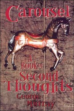 portada Carousel: A Book of Second Thoughts (en Inglés)