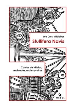 portada Stultifera Navis: Cantos de idiotas, malvados, orates y otros (in Spanish)