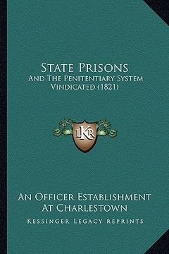 portada state prisons: and the penitentiary system vindicated (1821) (en Inglés)