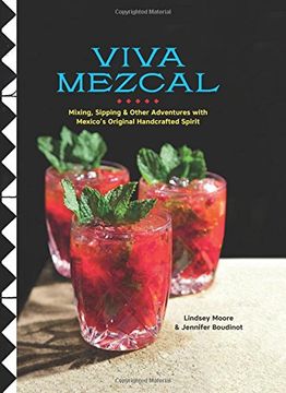 portada Viva Mezcal: Mixing, Sipping, and Other Adventures with Mexico's Original Handcrafted Spirit (en Inglés)