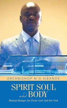 portada Spirit Soul and Body: Human Beings Are from God and for God (en Inglés)