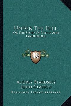 portada under the hill: or the story of venus and tannhauser (en Inglés)