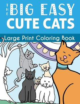 portada The Big Easy Cute Cats Large Print Coloring Book (en Inglés)