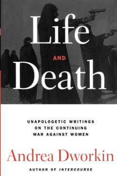 portada Life and Death: Unapologetic Writings on the Continuing war Against Women 